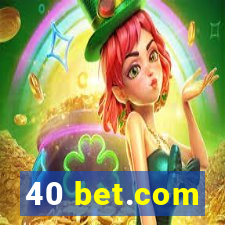 40 bet.com